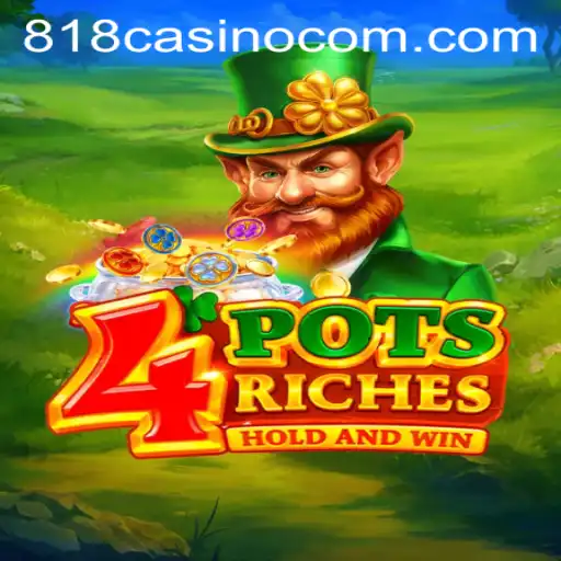 Discover the Excitement of 4potsriches with 818CASINO
