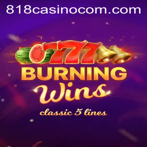 BurningWins: A Classic Casino Game at 818CASINO