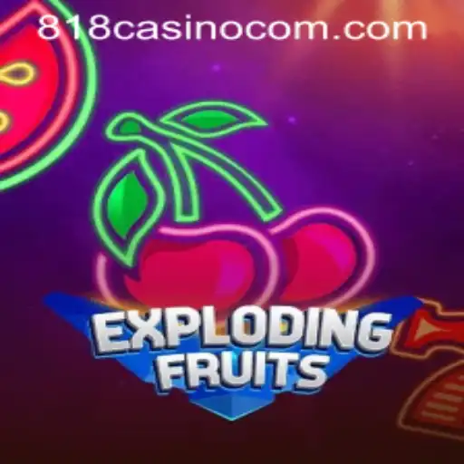 ExplodingFruits: A Vibrant Adventure at 818CASINO