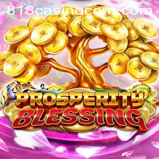 Discover the Exciting World of ProsperityBlessing with 818CASINO