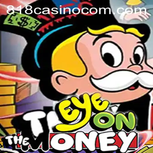 Exploring the Revolutionary 'EyeOnTheMoney' Casino Game by 818CASINO