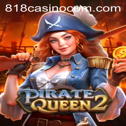 PirateQueen2: An Exciting Voyage into the World of 818CASINO